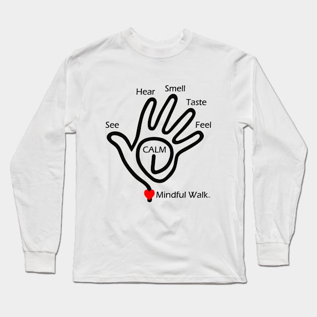 Mindful Walk Long Sleeve T-Shirt by Bill Ressl at Center To Awaken Kindness